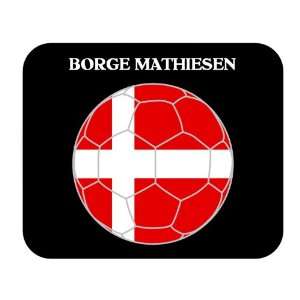  Borge Mathiesen (Denmark) Soccer Mouse Pad Everything 