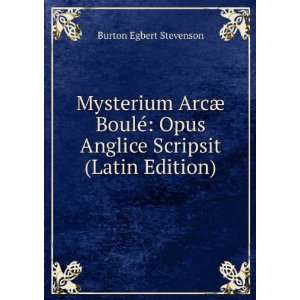  Mysterium ArcÃ¦ BoulÃ© Opus Anglice Scripsit (Latin 