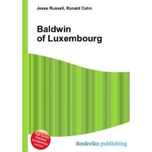 Baldwin of Luxembourg Ronald Cohn Jesse Russell  Books