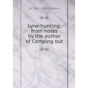  Lynx hunting from notes by the author of Camping out C A 