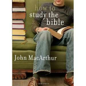  How to Study the Bible [Paperback] John F. MacArthur Jr. Books