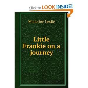  Little Frankie on a journey Madeline Leslie Books