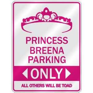   PRINCESS BREENA PARKING ONLY  PARKING SIGN