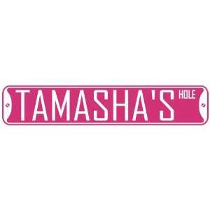   TAMASHA HOLE  STREET SIGN