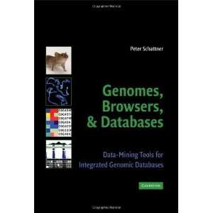  Genomes, Browsers and Databases Data Mining Tools for 