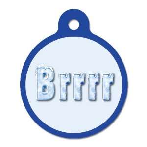  Brrrr Cold   Pet ID Tag, 2 Sided Full Color, 4 Lines 