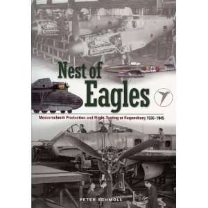  Nest of Eagles Messerschmitt Production and Flight 