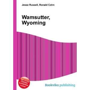  Wamsutter, Wyoming Ronald Cohn Jesse Russell Books