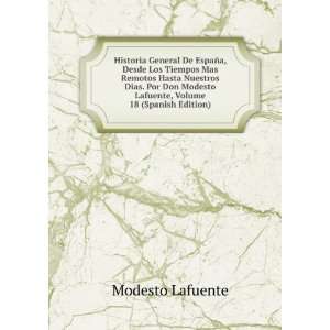   Modesto Lafuente, Volume 18 (Spanish Edition) Modesto Lafuente Books