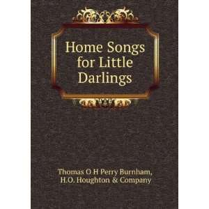 Home Songs for Little Darlings H.O. Houghton & Company Thomas O H 