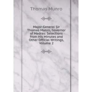   His Minutes and Other Official Writings, Volume 2 Thomas Munro Books