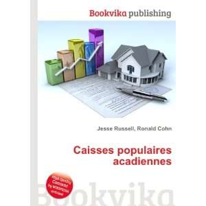 Caisses populaires acadiennes Ronald Cohn Jesse Russell  