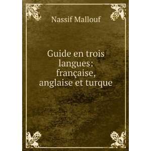   trois langues franÃ§aise, anglaise et turque Nassif Mallouf Books