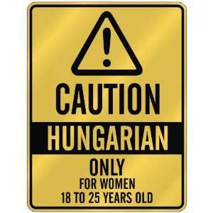   HUNGARIAN ONLY FOR WOMEN 18 TO 25 YEARS OLD  PARKING SIGN COUNTRY 