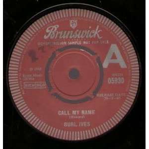  CALL MY NAME 7 INCH (7 VINYL 45) UK BRUNSWICK 1965 BURL 