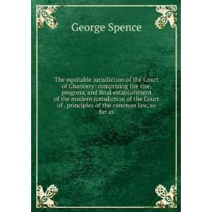   principles of the common law, so far as (9785878105156) George Spence