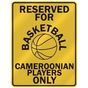 RESERVED FOR  B ASKETBALL CAMEROONIAN PLAYERS ONLY  PARKING SIGN 