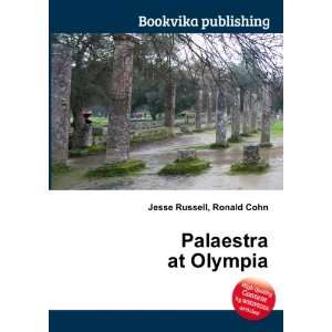  Palaestra at Olympia Ronald Cohn Jesse Russell Books