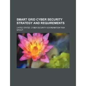  Smart grid cyber security strategy and requirements 