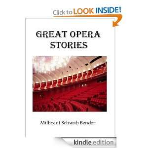 Great Opera Stories Millicent Schwab Bender  Kindle Store