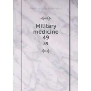  Military medicine. 49 Association of Military Surgeons of 