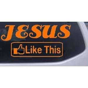   5in    Jesus like this Christian Car Window Wall Laptop Decal Sticker