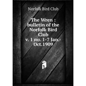   Bird Club. v. 1 no. 1 7 Jan. Oct.1909 Norfolk Bird Club Books