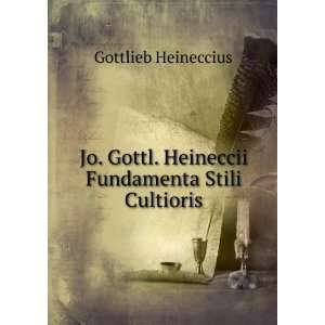  . Heineccii Fundamenta Stili Cultioris Gottlieb Heineccius Books