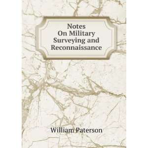   On Military Surveying and Reconnaissance William Paterson Books