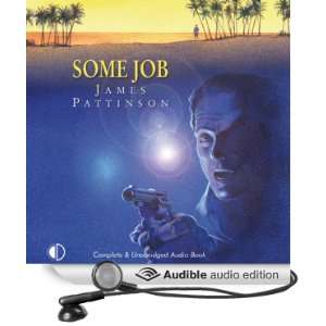   Some Job (Audible Audio Edition) James Pattinson, Terry Wale Books