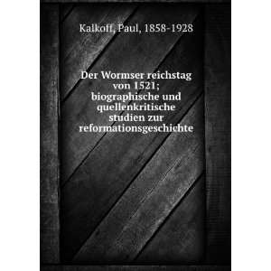   studien zur reformationsgeschichte Paul, 1858 1928 Kalkoff Books