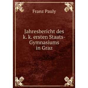   ersten Staats Gymnasiums in Graz (9785874286057) Franz Pauly Books