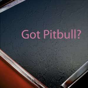  Got Pitbull? Pink Decal Dog Pit Bull Truck Window Pink 