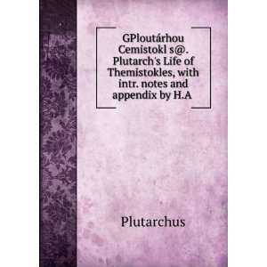 GPloutÃ¡rhou CemistoklÅ·s@. Plutarchs Life of Themistokles, with 