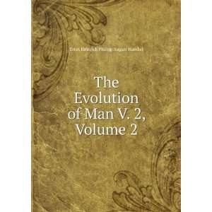   of Man V. 2, Volume 2 Ernst Heinrich Philipp August Haeckel Books