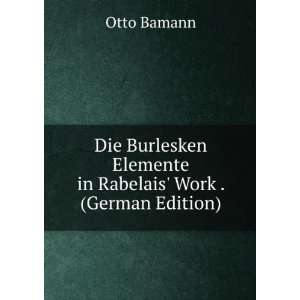   Elemente in Rabelais Work . (German Edition) Otto Bamann Books