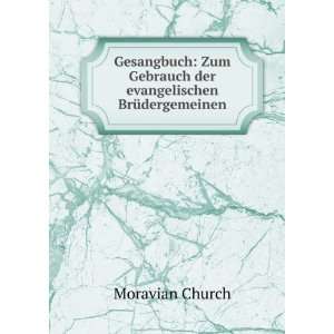  Gebrauch der evangelischen BrÃ¼dergemeinen Moravian Church Books