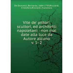    1750,Ricciardi, Cristoforo,Ricciardi, Francesco De Dominici Books