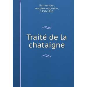  TraitÃ© de la chataigne Antoine Augustin, 1737 1813 