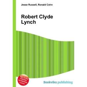  Robert Clyde Lynch Ronald Cohn Jesse Russell Books