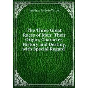  The Three Great Races of Men Their Origin, Character 