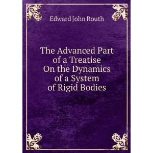   On the Dynamics of a System of Rigid Bodies. Edward John Routh Books