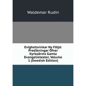   Evangelietexter, Volume 1 (Swedish Edition) Waldemar Rudin Books