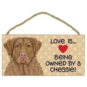  Love Is Being Owned by A Chessie Wooden Sign 