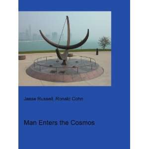  Man Enters the Cosmos Ronald Cohn Jesse Russell Books