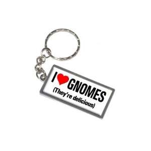  I Love Heart Gnomes Theyre Delicious   New Keychain Ring 