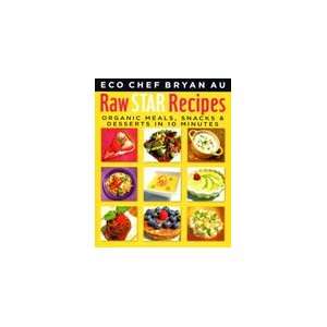 Raw Star Recipes by Bryan Au 