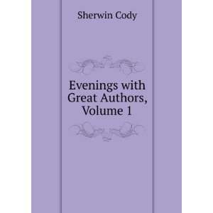  Evenings with Great Authors, Volume 1 Sherwin Cody Books
