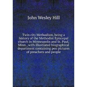 Twin city Methodism, being a history of the Methodist Episcopal church 