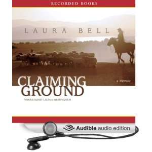 Claiming Ground (Audible Audio Edition) Laura Bell 